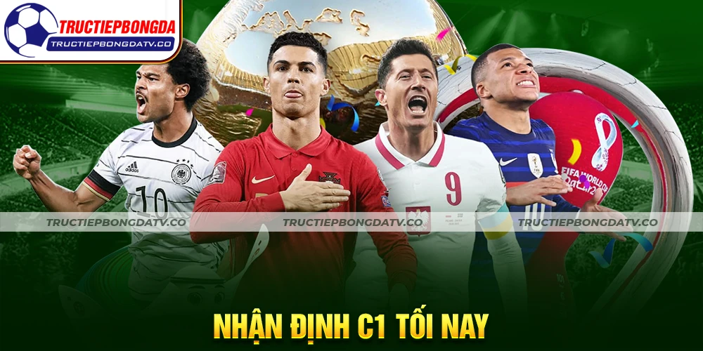 nhận định C1 tối nay