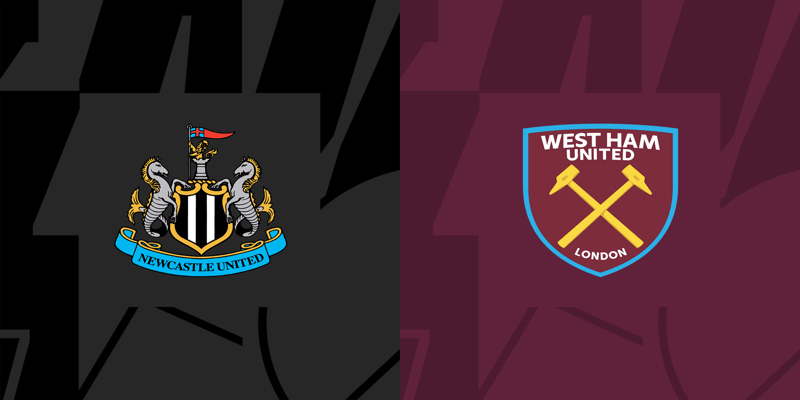 Nhận định Ngoại Hạng Anh tuần này cặp trận Newcastle vs West Ham